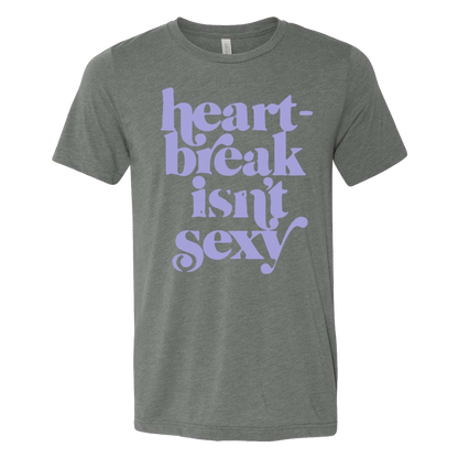 Heart-Break Isn't Sexy Tee